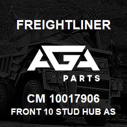 CM 10017906 Freightliner FRONT 10 STUD HUB ASSEMBLY | AGA Parts