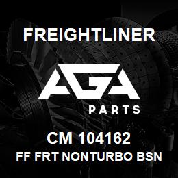 CM 104162 Freightliner FF FRT NONTURBO BSN | AGA Parts