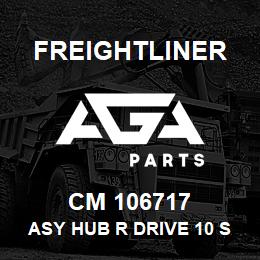 CM 106717 Freightliner ASY HUB R DRIVE 10 S | AGA Parts