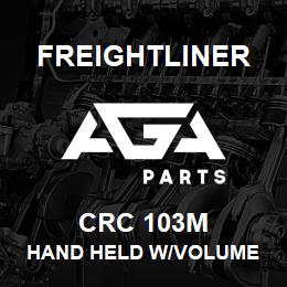 CRC 103M Freightliner HAND HELD W/VOLUME | AGA Parts