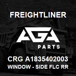 CRG A1835402003 Freightliner WINDOW - SIDE FLC RR R | AGA Parts