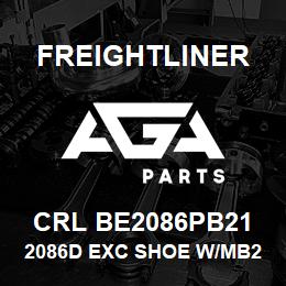 CRL BE2086PB21 Freightliner 2086D EXC SHOE W/MB2 | AGA Parts