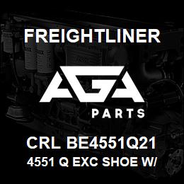 CRL BE4551Q21 Freightliner 4551 Q EXC SHOE W/ | AGA Parts