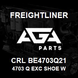 CRL BE4703Q21 Freightliner 4703 Q EXC SHOE W | AGA Parts