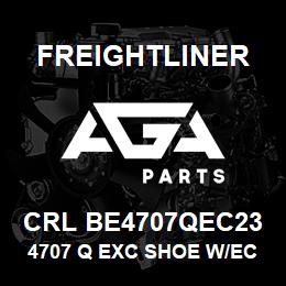 CRL BE4707QEC23 Freightliner 4707 Q EXC SHOE W/EC23 | AGA Parts