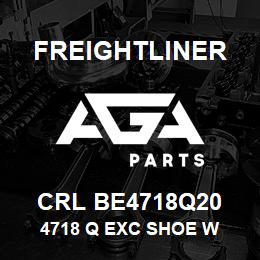 CRL BE4718Q20 Freightliner 4718 Q EXC SHOE W | AGA Parts