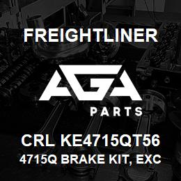 CRL KE4715QT56 Freightliner 4715Q BRAKE KIT, EXCHNG W/ WT56 LINING | AGA Parts