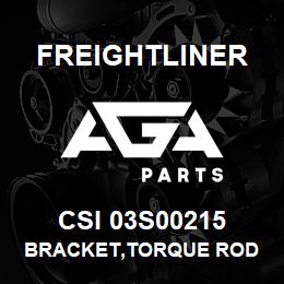 CSI 03S00215 Freightliner BRACKET,TORQUE ROD | AGA Parts