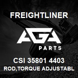 CSI 35801 4403 Freightliner ROD,TORQUE ADJUSTABL | AGA Parts