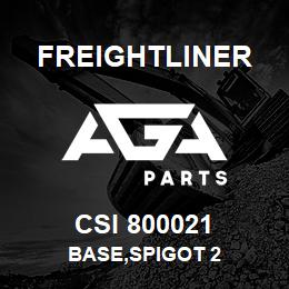 CSI 800021 Freightliner BASE,SPIGOT 2 | AGA Parts