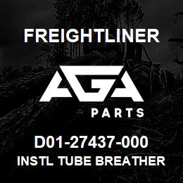 D01-27437-000 Freightliner INSTL TUBE BREATHER | AGA Parts