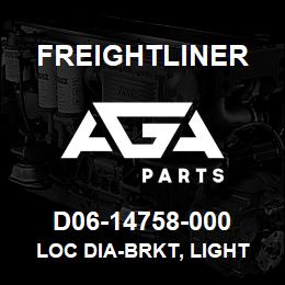 D06-14758-000 Freightliner LOC DIA-BRKT, LIGHT | AGA Parts