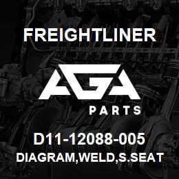 D11-12088-005 Freightliner DIAGRAM,WELD,S.SEAT | AGA Parts