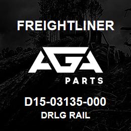 D15-03135-000 Freightliner DRLG RAIL | AGA Parts