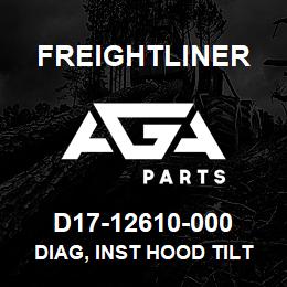 D17-12610-000 Freightliner DIAG, INST HOOD TILT | AGA Parts