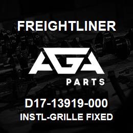 D17-13919-000 Freightliner INSTL-GRILLE FIXED | AGA Parts