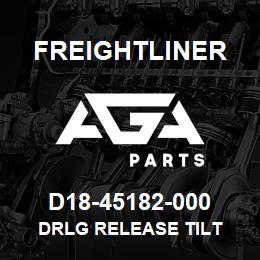 D18-45182-000 Freightliner DRLG RELEASE TILT | AGA Parts