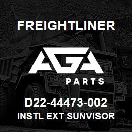 D22-44473-002 Freightliner INSTL EXT SUNVISOR | AGA Parts