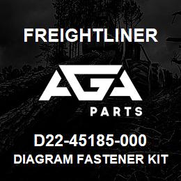 D22-45185-000 Freightliner DIAGRAM FASTENER KIT | AGA Parts