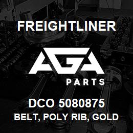 DCO 5080875 Freightliner BELT, POLY RIB, GOLD LABEL | AGA Parts