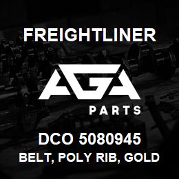 DCO 5080945 Freightliner BELT, POLY RIB, GOLD LABEL | AGA Parts