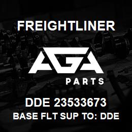 DDE 23533673 Freightliner BASE FLT SUP TO: DDE 23539158 | AGA Parts