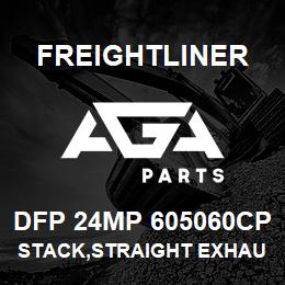 DFP 24MP 605060CP Freightliner STACK,STRAIGHT EXHAU | AGA Parts