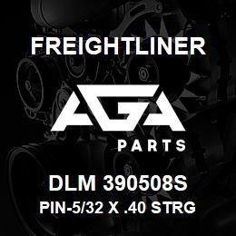 DLM 390508S Freightliner PIN-5/32 X .40 STRG | AGA Parts