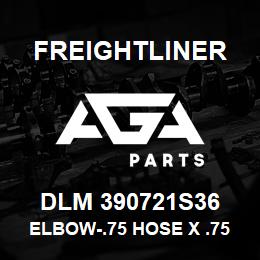 DLM 390721S36 Freightliner ELBOW-.75 HOSE X .75 | AGA Parts