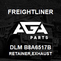 DLM B8A6517B Freightliner RETAINER,EXHAUST | AGA Parts