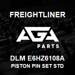 DLM E6HZ6108A Freightliner PISTON PIN SET STD | AGA Parts