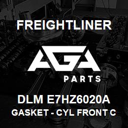 DLM E7HZ6020A Freightliner GASKET - CYL FRONT COVER | AGA Parts