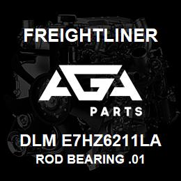 DLM E7HZ6211LA Freightliner ROD BEARING .01 | AGA Parts