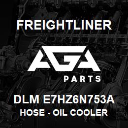 DLM E7HZ6N753A Freightliner HOSE - OIL COOLER | AGA Parts