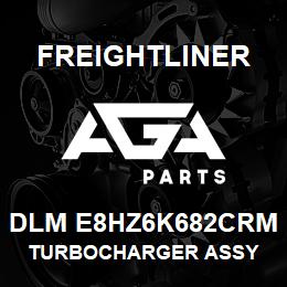 DLM E8HZ6K682CRM Freightliner TURBOCHARGER ASSY | AGA Parts