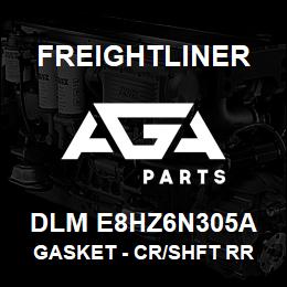 DLM E8HZ6N305A Freightliner GASKET - CR/SHFT RR OI | AGA Parts