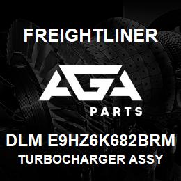 DLM E9HZ6K682BRM Freightliner TURBOCHARGER ASSY | AGA Parts