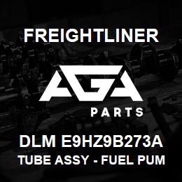 DLM E9HZ9B273A Freightliner TUBE ASSY - FUEL PUMP | AGA Parts