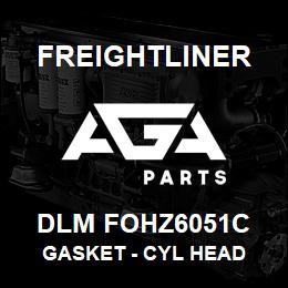 DLM FOHZ6051C Freightliner GASKET - CYL HEAD | AGA Parts