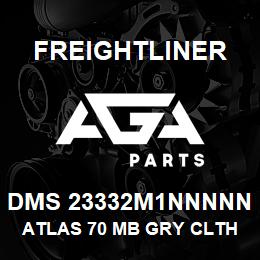 DMS 23332M1NNNNN Freightliner ATLAS 70 MB GRY CLTH | AGA Parts