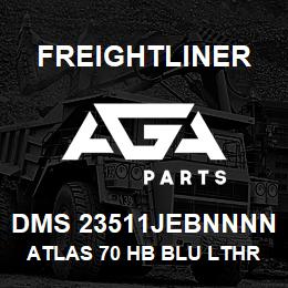 DMS 23511JEBNNNN Freightliner ATLAS 70 HB BLU LTHR | AGA Parts