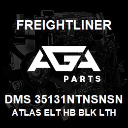 DMS 35131NTNSNSN Freightliner ATLAS ELT HB BLK LTH | AGA Parts