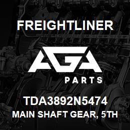 TDA3892N5474 Freightliner MAIN SHAFT GEAR, 5TH | AGA Parts