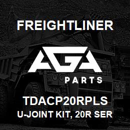 TDACP20RPLS Freightliner U-JOINT KIT, 20R SERIES | AGA Parts