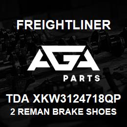 TDA XKW3124718QP Freightliner 2 REMAN BRAKE SHOES AND HARDWARE KIT | AGA Parts