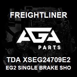 TDA XSEG24709E2 Freightliner EG2 SINGLE BRAKE SHOE | AGA Parts