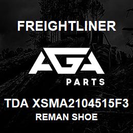 TDA XSMA2104515F3 Freightliner REMAN SHOE | AGA Parts