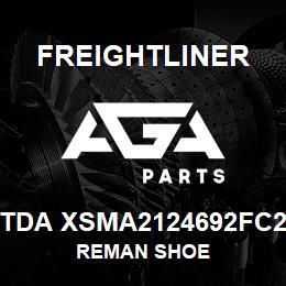 TDA XSMA2124692FC2 Freightliner REMAN SHOE | AGA Parts