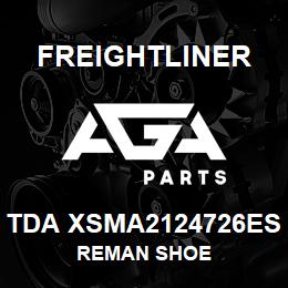 TDA XSMA2124726ES Freightliner REMAN SHOE | AGA Parts