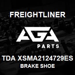 TDA XSMA2124729ES Freightliner BRAKE SHOE | AGA Parts